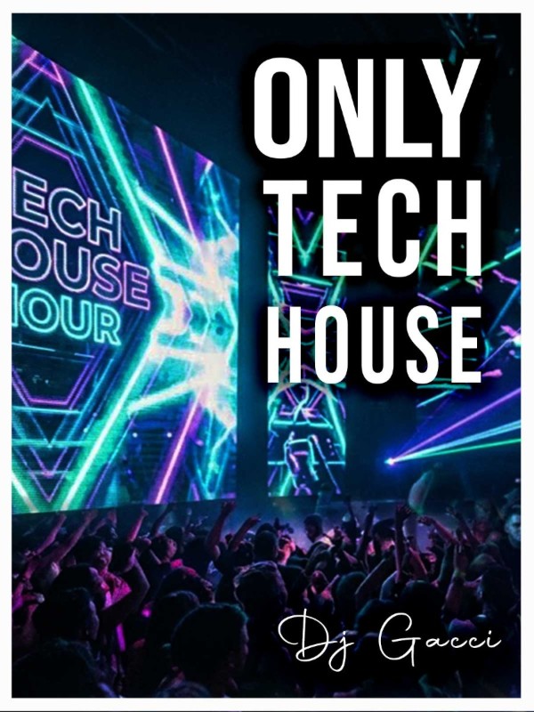 ONLY TECH HOUSE